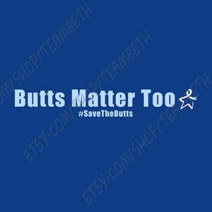 buttsmattertoo.jpg