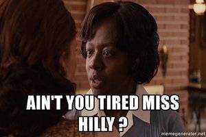 aint-you-tired-miss-hilly-.jpg