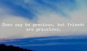 17474-gems-may-be-precious-but-friends-are-priceless.jpg